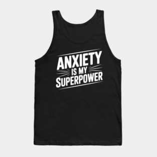 Anxiety is My Superpower Tank Top