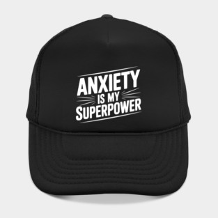 Anxiety is My Superpower Hat