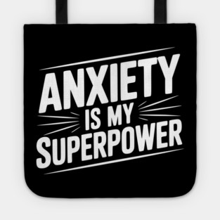 Anxiety is My Superpower Tote