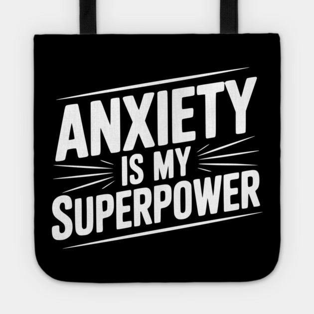 Anxiety is My Superpower Tote by Frank Ring