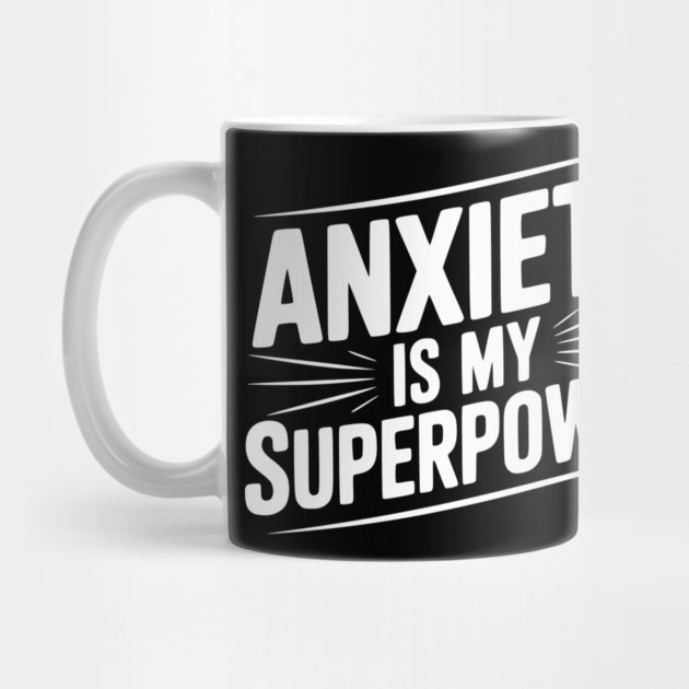 Anxiety is My Superpower by Frank Ring
