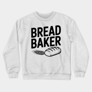 Bread Baker Crewneck Sweatshirt