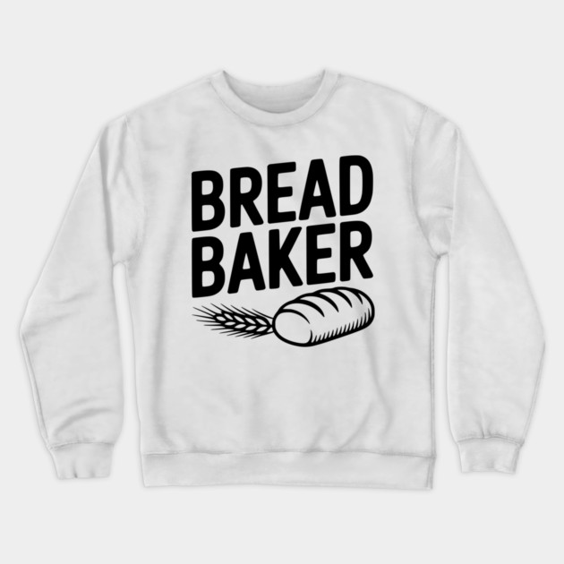 Bread Baker Crewneck Sweatshirt by Frank Ring