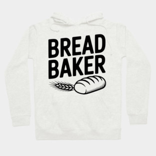 Bread Baker Hoodie