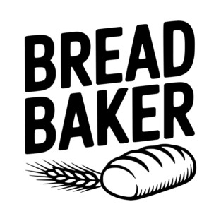 Bread Baker T-Shirt