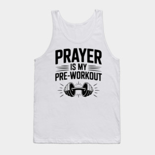 Prayer is my Pre-Workout Tank Top
