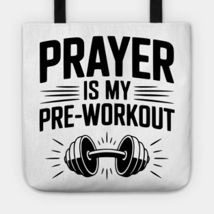 Prayer is my Pre-Workout Tote