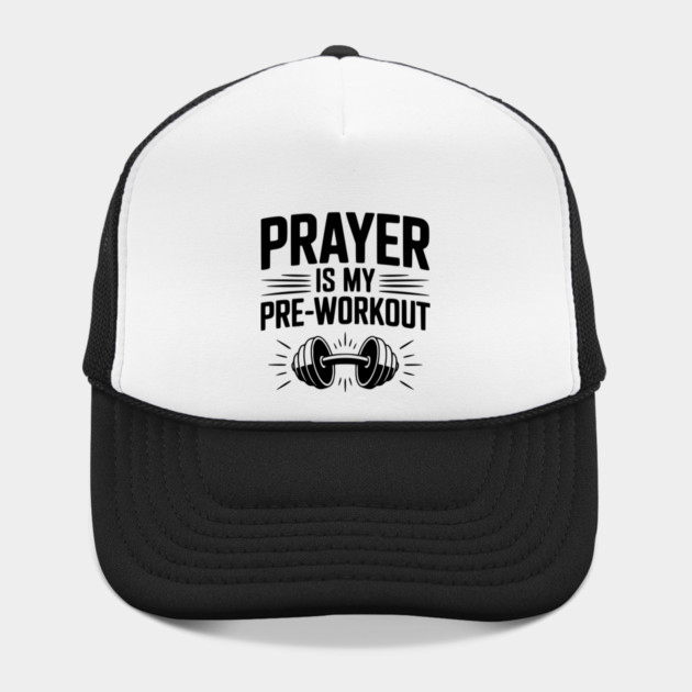 Prayer is my Pre-Workout by Frank Ring
