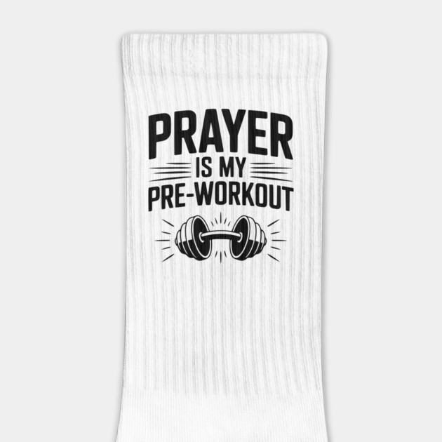 Prayer is my Pre-Workout by Frank Ring