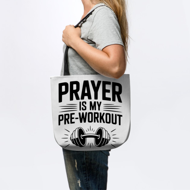 Prayer is my Pre-Workout by Frank Ring
