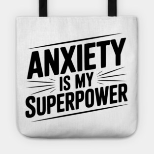 Anxiety is My Superpower Tote