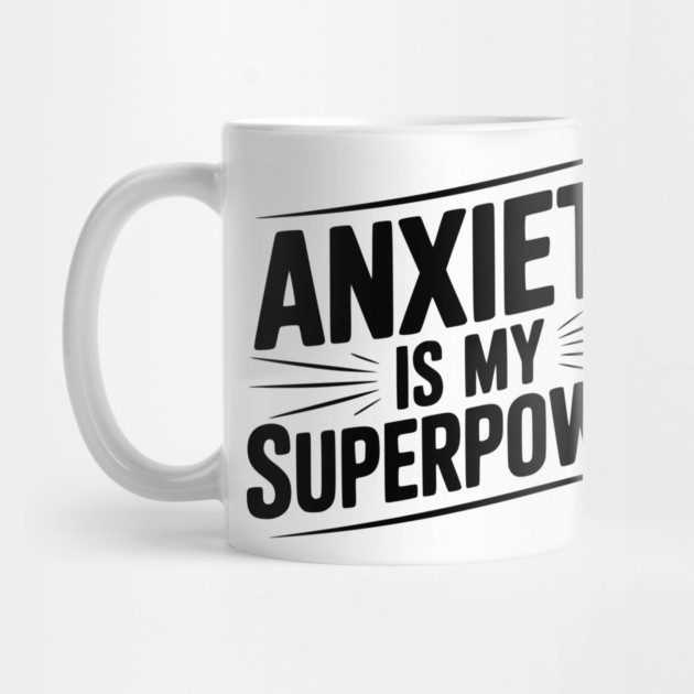 Anxiety is My Superpower by Frank Ring