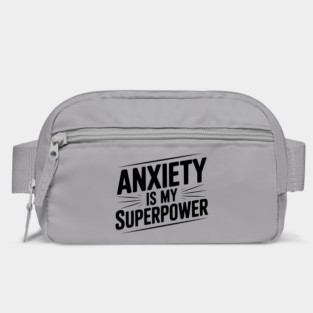 Anxiety is My Superpower Bag