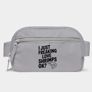 I Just Freaking Love Shrimps Ok? Bag