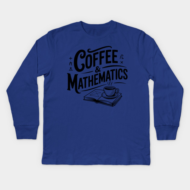Coffee and Mathematics Kids Long Sleeve T-Shirt by Frank Ring