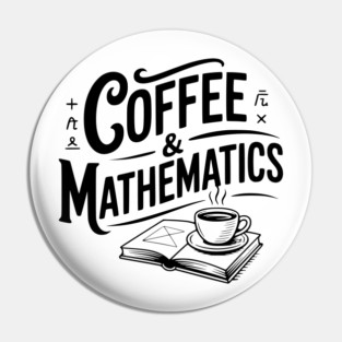 Coffee and Mathematics Pin