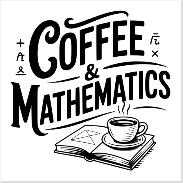 Coffee and Mathematics Wall Art by Frank Ring
