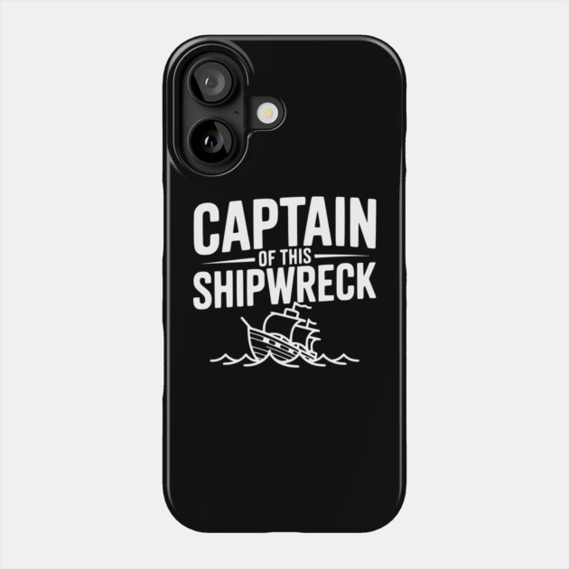 Captain of this Shipwreck Phone Case by Frank Ring