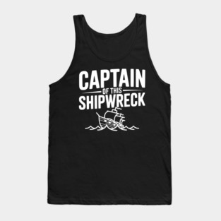 Captain of this Shipwreck Tank Top