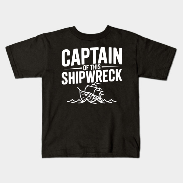 Captain of this Shipwreck Kids T-Shirt by Frank Ring