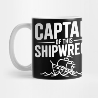 Captain of this Shipwreck Mug