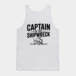 Captain of this Shipwreck Tank Top