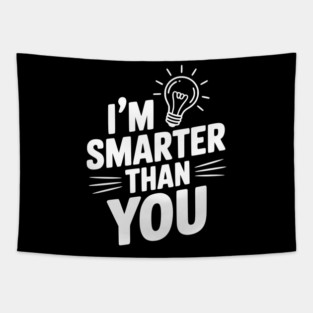 I'm Smarter than You Tapestry