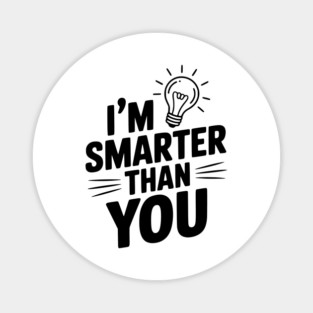 I'm Smarter than You Magnet
