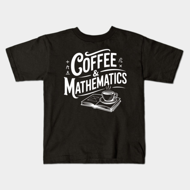 Coffee and Mathematics Kids T-Shirt by Frank Ring