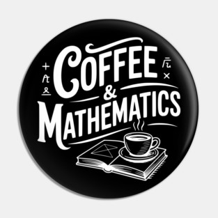 Coffee and Mathematics Pin