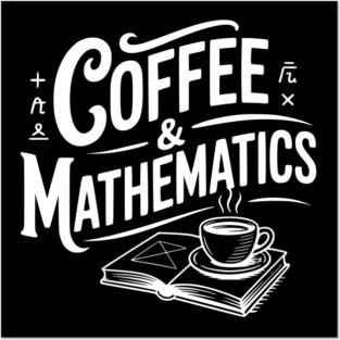 Coffee and Mathematics Posters and Art
