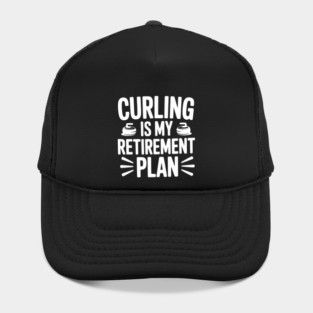 Curling is my Retirement Plan Hat