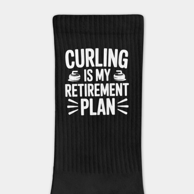 Curling is my Retirement Plan by Frank Ring