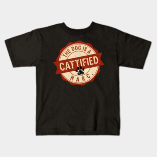 THE DOG IS A NARC. - CATTIFIED Kids T-Shirt