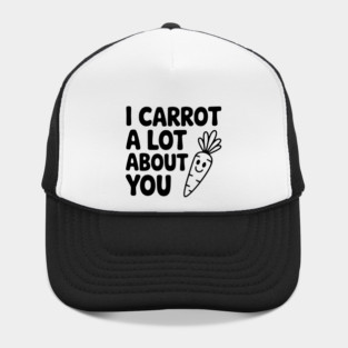 I Carrot a Lot about You Hat
