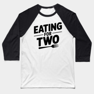 Eating for Two Baseball T-Shirt