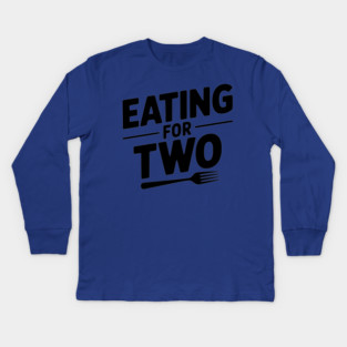 Eating for Two Kids Long Sleeve T-Shirt