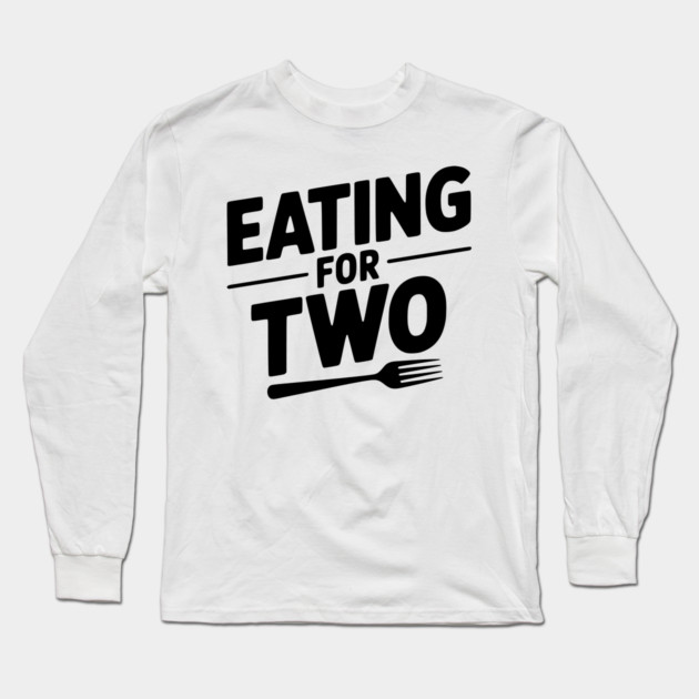 Eating for Two Long Sleeve T-Shirt by Frank Ring