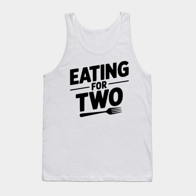 Eating for Two Tank Top by Frank Ring