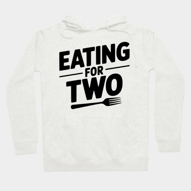 Eating for Two Hoodie by Frank Ring