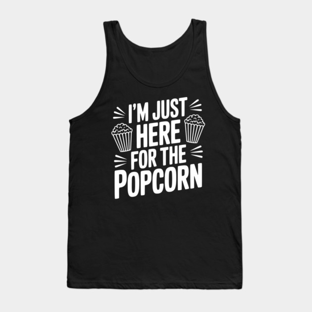 I'm Just Here for the Popcorn Tank Top by Frank Ring