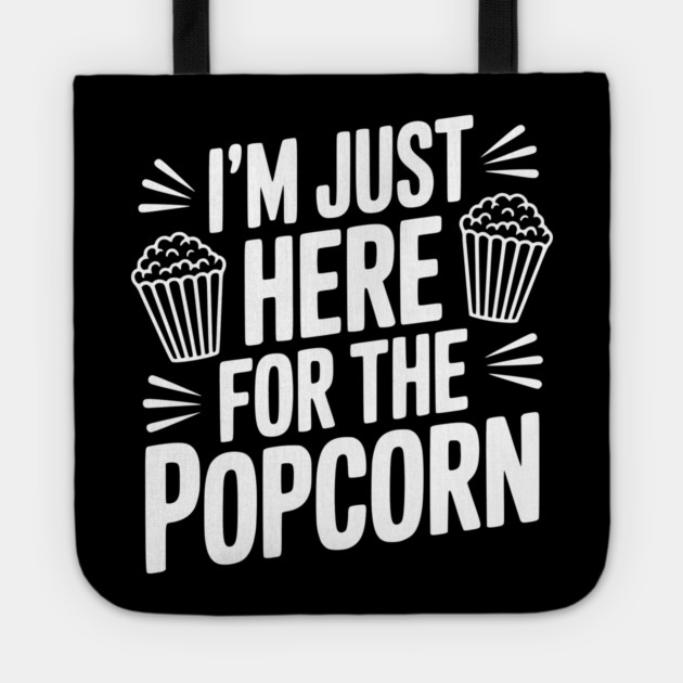 I'm Just Here for the Popcorn Tote by Frank Ring