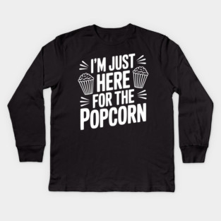 I'm Just Here for the Popcorn Kids Long Sleeve T-Shirt