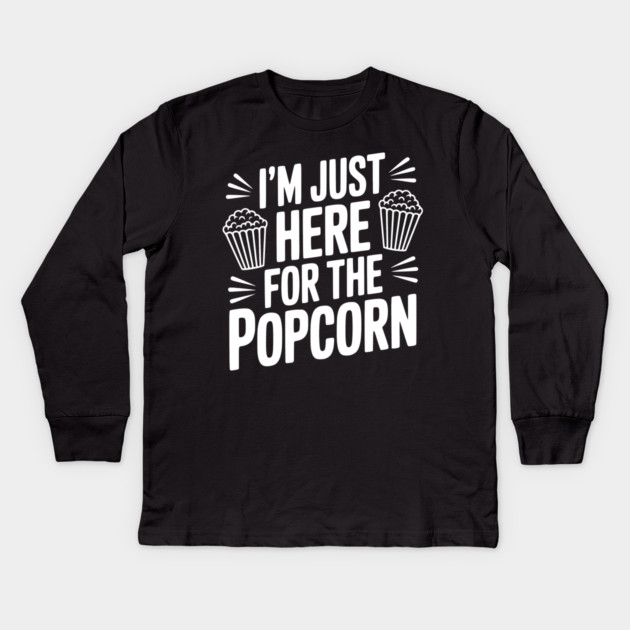 I'm Just Here for the Popcorn Kids Long Sleeve T-Shirt by Frank Ring