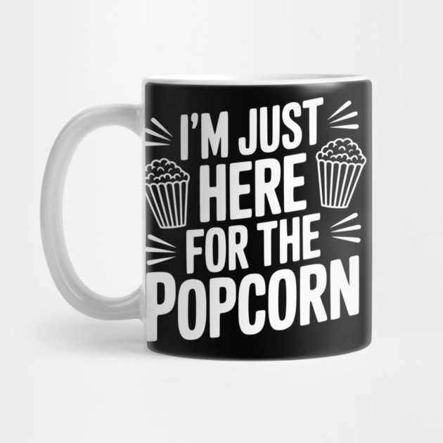 I'm Just Here for the Popcorn by Frank Ring