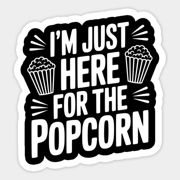 I'm Just Here for the Popcorn Magnet by Frank Ring