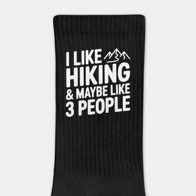 I Like Hiking & Maybe Like 3 People by Frank Ring