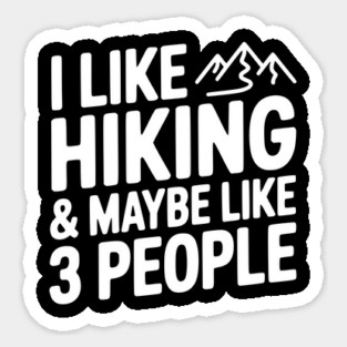 I Like Hiking & Maybe Like 3 People Magnet