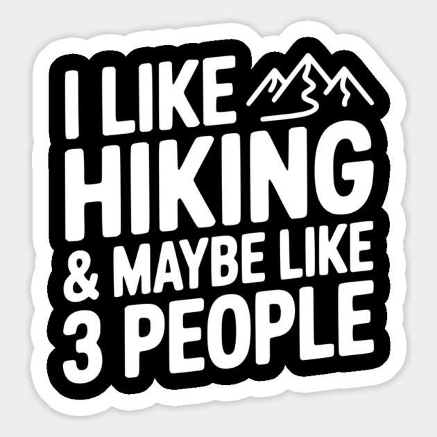 I Like Hiking & Maybe Like 3 People Magnet by Frank Ring