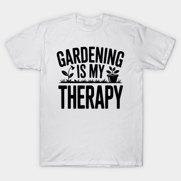 Gardening is my Therapy T-Shirt by Frank Ring